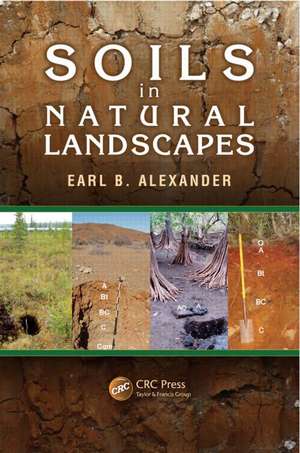 Soils in Natural Landscapes de Earl B. Alexander