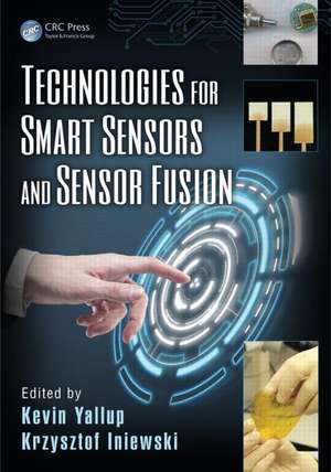 Technologies for Smart Sensors and Sensor Fusion de Kevin Yallup