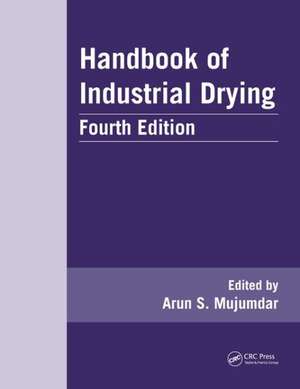 Handbook of Industrial Drying de Arun S. Mujumdar