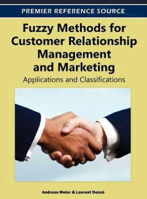 Fuzzy Methods for Customer Relationship Management and Marketing de Laurent Donze