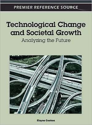 Technological Change and Societal Growth de Elayne Coakes