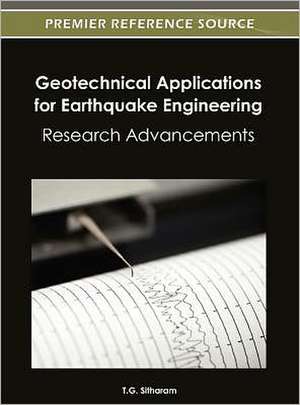 Geotechnical Applications for Earthquake Engineering de T. G. Sitharam