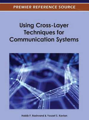 Using Cross-Layer Techniques for Communication Systems de Yousef S. Kavian