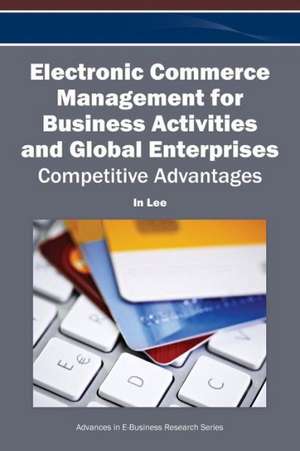 Electronic Commerce Management for Business Activities and Global Enterprises de In Lee