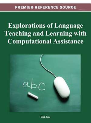 Explorations of Language Teaching and Learning with Computational Assistance de Bin Zou