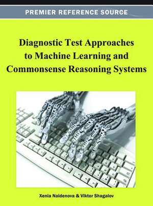 Diagnostic Test Approaches to Machine Learning and Commonsense Reasoning Systems de Dmitry I. Ignatov