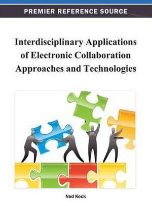 Interdisciplinary Applications of Electronic Collaboration Approaches and Technologies de Kock