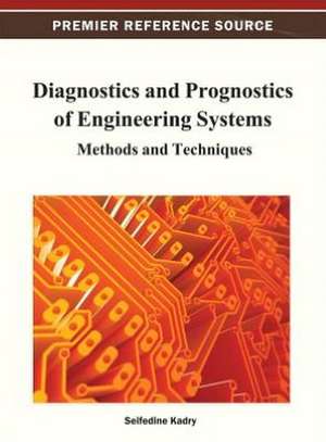 Diagnostics and Prognostics of Engineering Systems de Kadry