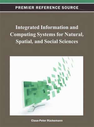 Integrated Information and Computing Systems for Natural, Spatial, and Social Sciences de Ruckermann