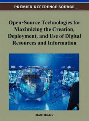 Open-Source Technologies for Maximizing the Creation, Deployment, and Use of Digital Resources and Information de Shalin Hai-Jew