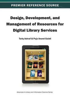 Design, Development, and Management of Resources for Digital Library Services de Tariq Ashraf