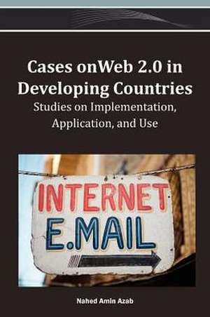 Cases on Web 2.0 in Developing Countries de Nahed Amin Azab