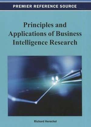 Principles and Applications of Business Intelligence Research de Richard T. Herschel