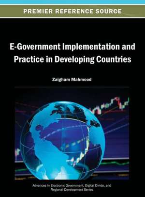 E-Government Implementation and Practice in Developing Countries de Mahmood