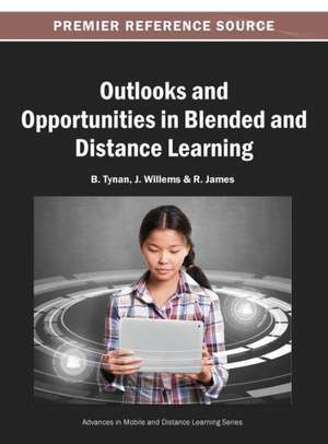 Outlooks and Opportunities in Blended and Distance Learning de J. Willems