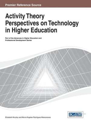 Activity Theory Perspectives on Technology in Higher Education de Elizabeth Murphy