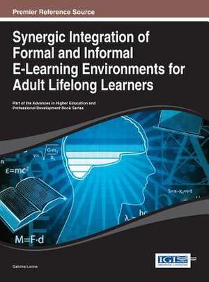 Synergic Integration of Formal and Informal E-Learning Environments for Adult Lifelong Learners de Leone