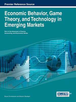 Economic Behavior, Game Theory, and Technology in Emerging Markets de Bryan Christiansen