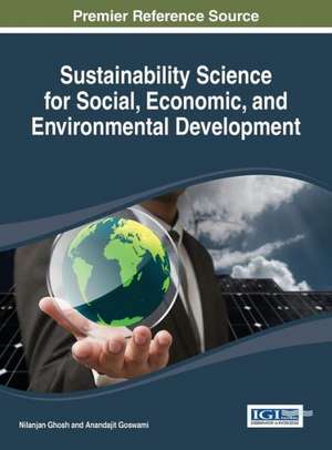 Sustainability Science for Social, Economic, and Environmental Development de Nilanjan Ghosh