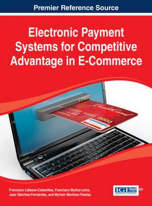 Electronic Payment Systems for Competitive Advantage in E-Commerce de Liebana-Cabanillas