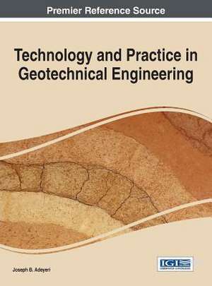 Technology and Practice in Geotechnical Engineering de Joseph Adeyeri