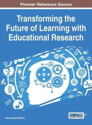 Transforming the Future of Learning with Educational Research de Helen Askell-Williams