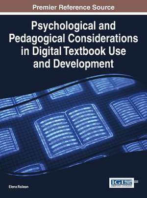 Psychological and Pedagogical Considerations in Digital Textbook Use and Development de Elena Railean