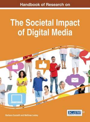 Handbook of Research on the Societal Impact of Digital Media de Barbara Guzzetti