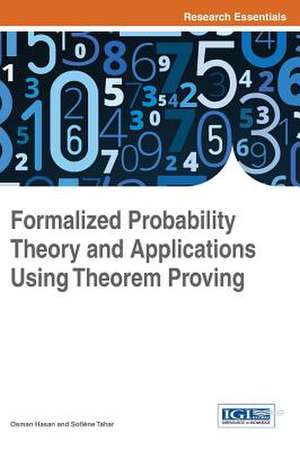 Formalized Probability Theory and Applications Using Theorem Proving de Osman Hasan