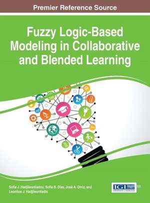 Fuzzy Logic-Based Modeling in Collaborative and Blended Learning de Sofia Hadjileontiadou