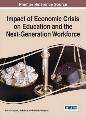 Impact of Economic Crisis on Education and the Next-Generation Workforce de Patricia Ordóñez de Pablos