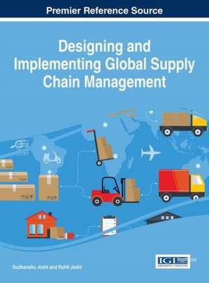 Designing and Implementing Global Supply Chain Management de Rohit Joshi