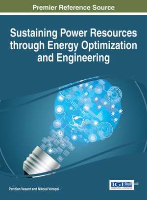 Sustaining Power Resources through Energy Optimization and Engineering de Pandian Vasant