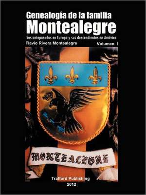 Genealogia de La Familia Montealegre de Rivera Montealegre, Flavio