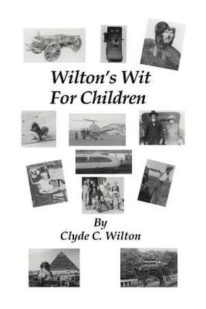 Wilton's Wit for Children de Clyde C. Wilton