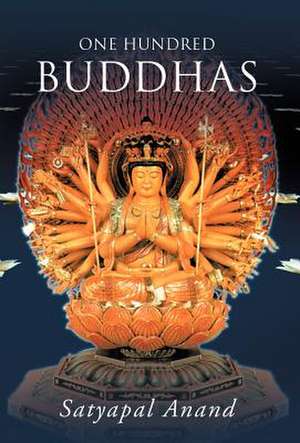 One Hundred Buddhas de Satyapal Anand