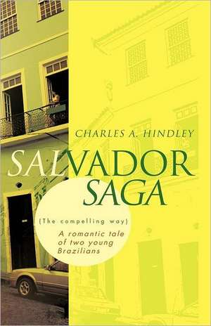 Salvador Saga (the Compelling Way) de Charles A. Hindley