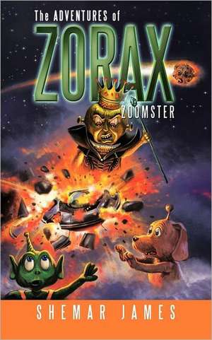 The Adventures of Zorax Zoomster de Shemar James