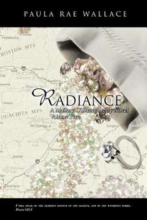 Radiance a Mallory O'Shaughnessy Novel de Paula Rae Wallace