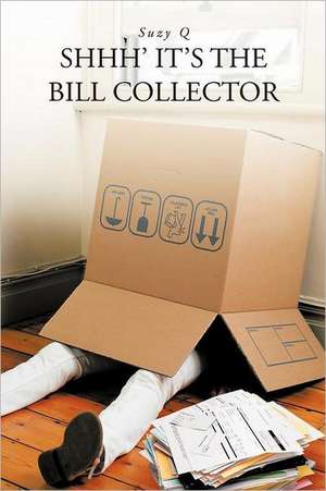 Shhh' It's the Bill Collector de Suzy Q