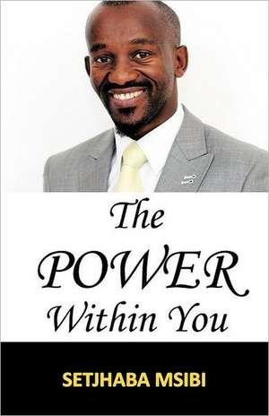 The Power Within You de Setjhaba Msibi