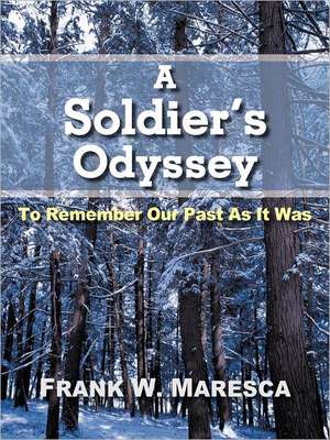 A Soldier's Odyssey de Frank W. Maresca