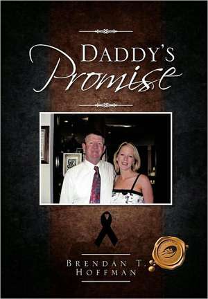 Daddy's Promise de Brendan T. Hoffman