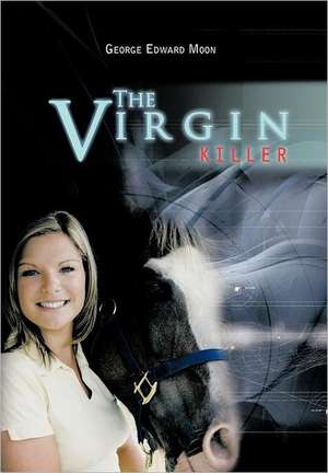 The Virgin Killer de George Edward Moon