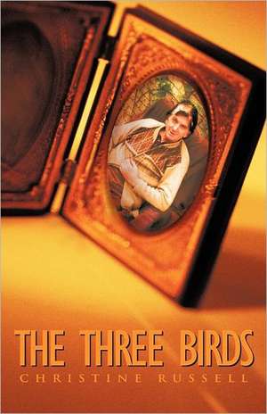 The Three Birds de Christine Russell