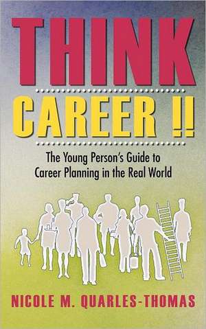 Think Career !! de Nicole M. Quarles-Thomas