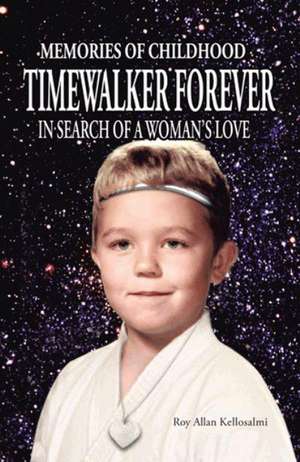 Timewalker Forever de Roy Allan Kellosalmi