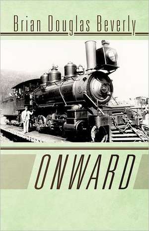 Onward de Brian Douglas Beverly