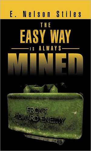 The Easy Way Is Always Mined de E. Nelson Stiles