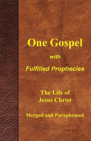 One Gospel with Fulfilled Prophecies de Larry Aldrich